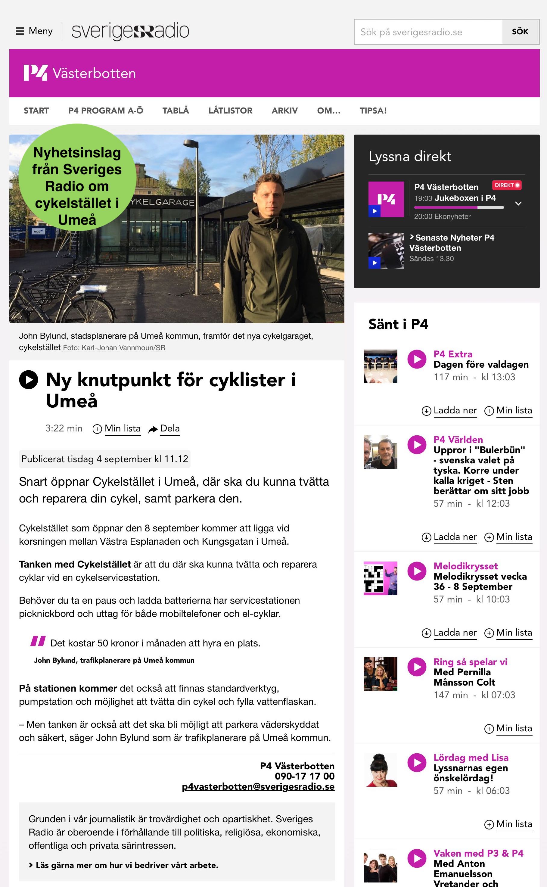 Sveriges Radio P4 rapporterar om invigningen av "Cykelstället" i Umeå där Cyklos levererat ett uppvärmt cykelgarage, cykelställ och cykeltak